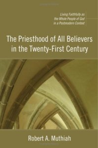 The Priesthood of All Believers in the Twenty-First Century