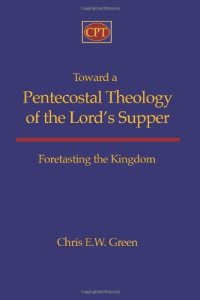 Toward a Pentecostal Theology of the Lord's Supper
